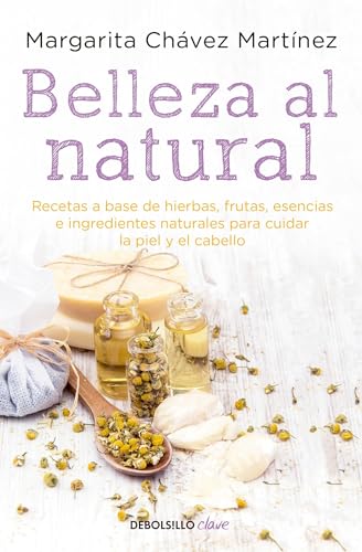 Stock image for Belleza al natural / Natural Beauty: Una colecci n de recetas 100% naturales para cuidar la piel y el cabello / A collection of 100% natural recipes for caring for your skin and hair (Spanish Edition) for sale by GoldenDragon