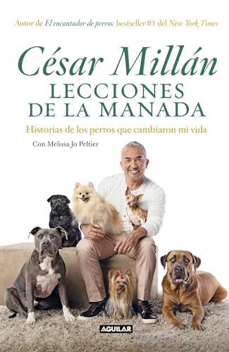 9786073155205: Lecciones de la manada / Cesar Millan's Lessons From the Pack: Historias de los perros que cambiaron mi vida
