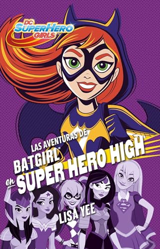Stock image for Las aventuras de Batgirl en Super Hero High / Batgirl at Super Hero High (DC Super Hero Girls) (Spanish Edition) for sale by Goodwill