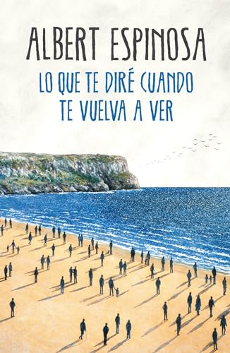 Stock image for Lo que te dir? cuando te vuelva a ver / What I'll Tell You When I See You Again (Spanish Edition) for sale by SecondSale