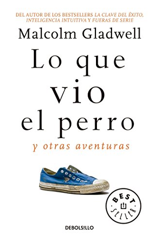 Beispielbild fr Lo que vio el perro: Y otras aventuras / What the Dog Saw: And Other Adventures (Spanish Edition) zum Verkauf von Idaho Youth Ranch Books