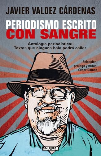 Imagen de archivo de Periodismo escrito con sangre. Antologia Periodistica: Textos que ninguna bala p odra callar / Journalism Written with Blood. Chronicles and Accounts Driven by (Spanish Edition) a la venta por Iridium_Books