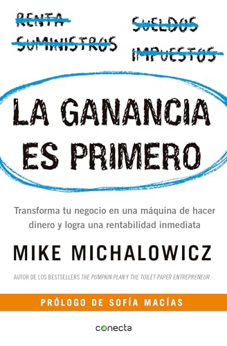 Stock image for La Ganancia Es Primero: Transforma Tu Negocio En Una Máquina de Hacer Dinero Y Logra Una Rentabilidad Inmediata / Profit First: Transforma Tu Negocio for sale by ThriftBooks-Dallas