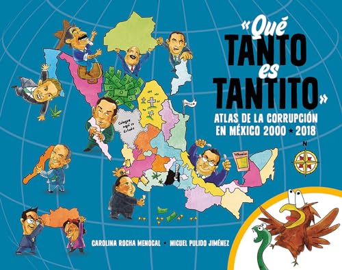 Imagen de archivo de Qu tanto es tantito: Atlas de la corrupcin en Mxico 2000 - 2018 / How Much Is Just a Little? Atlas of Corruption in Mexico 2000 - 2018 (Spanish Edition) a la venta por Irish Booksellers