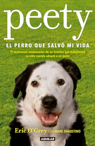 Imagen de archivo de Peety, el Perro Que Salv Mi Vida / Walking with Peety: the Dog Who Saved My Life a la venta por Better World Books: West