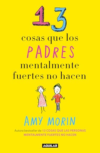 9786073161954: 13 cosas que los padres mentalmente fuertes no hacen / 13 Things Mentally Strong Parents Don't Do (Spanish Edition)