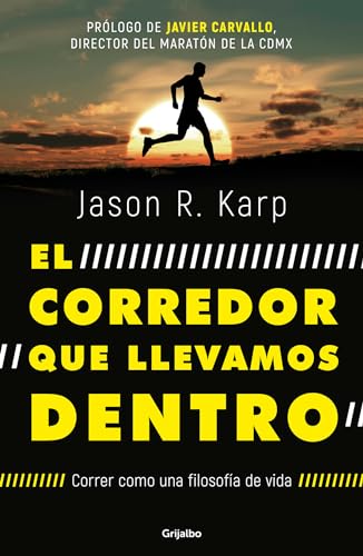 Stock image for El corredor que llevamos dentro / The Inner Runner (Spanish Edition) for sale by Half Price Books Inc.