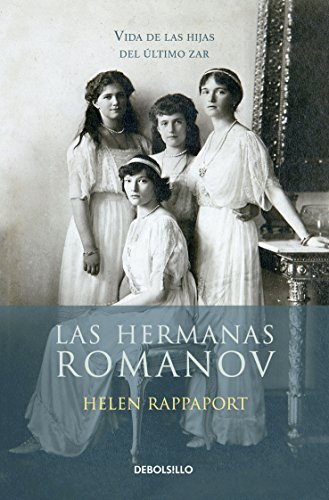 Stock image for HERMANAS ROMANOV, LAS. VIDA DE LAS HIJAS DEL ULTIMO ZAR for sale by Iridium_Books