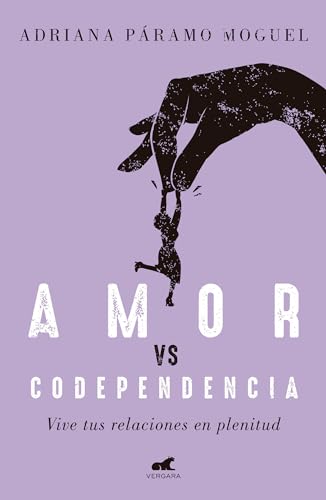 Stock image for Amor Vs Codependencia: Vive Tus Relaciones En Plenitud / Love vs. Codependency for sale by ThriftBooks-Atlanta