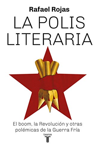 9786073164863: La polis literaria/ The Literary Polls: El Boom La Revolucion Y Otras Polemicas De La Guerra Fria
