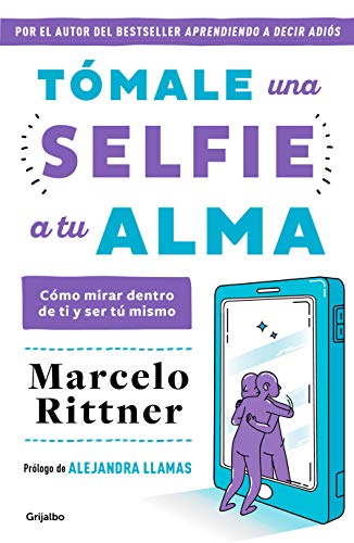 Beispielbild fr T�male una selfie a tu alma / Take a Selfie of Your Soul (Spanish Edition) zum Verkauf von St Vincent de Paul of Lane County