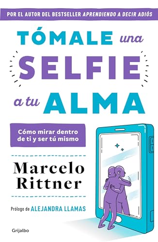 Stock image for Tmale una selfie a tu alma / Take a Selfie of Your Soul (Spanish Edition) for sale by Friends of  Pima County Public Library