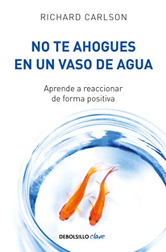 Stock image for NO TE AHOGUES EN UN VASO DE AGUA for sale by Iridium_Books