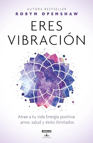 Stock image for Eres Vibraci n / Vibe: Unlock the Energetic Frequencies of Limitless Health, Lov E & Success for sale by ThriftBooks-Dallas