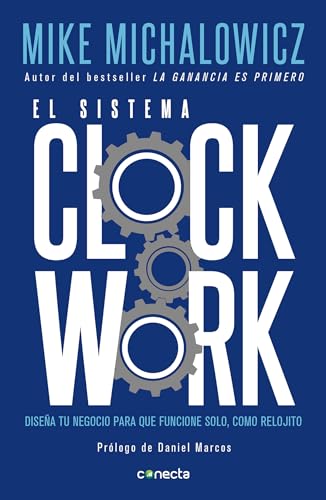 9786073174091: El sistema Clockwork / Clockwork : Design Your Business to Run Itself