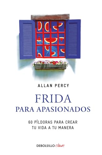 Imagen de archivo de Frida para apasionados: 60 pldoras para crear tu vida a tu manera / Frida for the Passionate (Spanish Edition) a la venta por Irish Booksellers