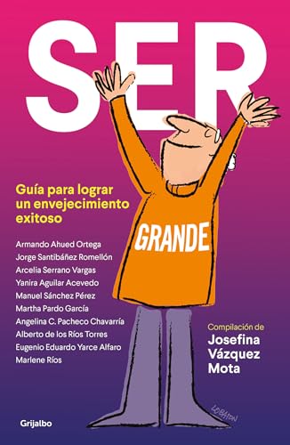 Imagen de archivo de Ser grande. Gua para lograr un envejecimiento exitoso / Being Grown-Up (Spanish Edition) a la venta por Iridium_Books
