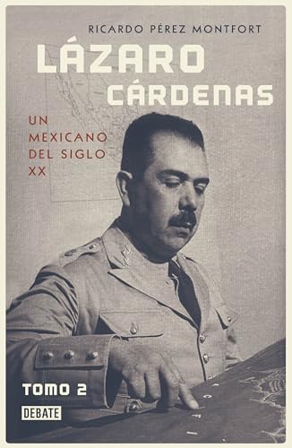 Imagen de archivo de Lázaro Cárdenas: Un Mexicano del Siglo XX (Tomo 2) / Lázaro Cárdenas: A 20th- Century Mexican (Volume 2) a la venta por ThriftBooks-Dallas