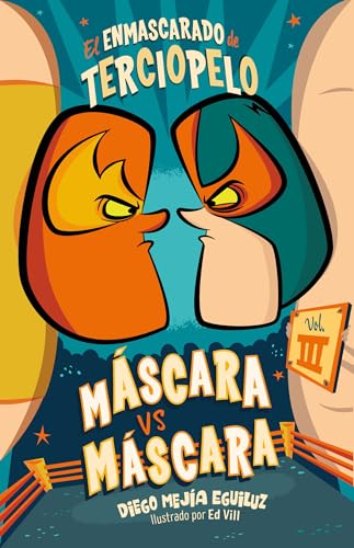 Beispielbild fr Mscara Contra Mscara (el Enmascarado de Terciopelo 3) / Mask vs. Mark (the Velvet Masked Wrestler 3) zum Verkauf von Better World Books