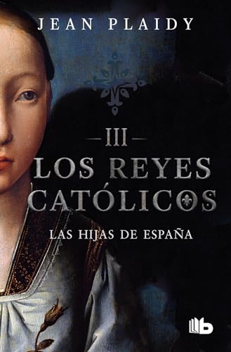 Stock image for Las hijas de Espaa / Daughters Of Spain (Los Reyes Catolicos / the Catholic Kings) (Spanish Edition) for sale by Iridium_Books