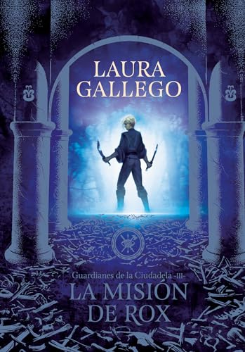 9786073177573: La misin de Rox / All the Fairies in the Kingdom (Guardianes de la Ciudadela) (Spanish Edition)