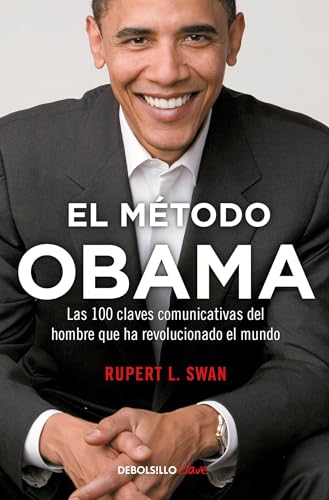 Stock image for El m?todo Obama, Las 100 claves comunicativas del hombre que han revolucionado el mundo / The Obama's Method (Spanish Edition) for sale by SecondSale