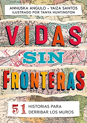 Stock image for VIDAS SIN FRONTERAS. 51 HISTORIAS PARA DERRIBAR LOS MUROS for sale by St Vincent de Paul of Lane County