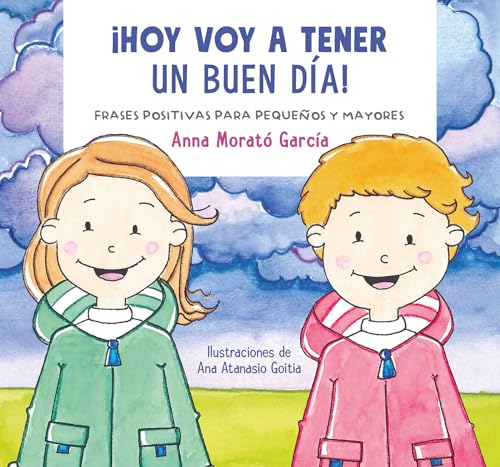 9786073187794: Hoy voy a tener un buen da / I Am Going to Have a Great Day Today!. Positive phrases for young and old (Spanish Edition)