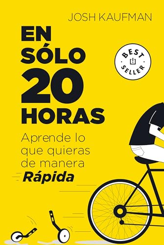 Imagen de archivo de En Slo 20 Horas Aprende lo Que Quieras de Manera Rpida / the First 20Hours. How to Learn Anything&Fast a la venta por Better World Books