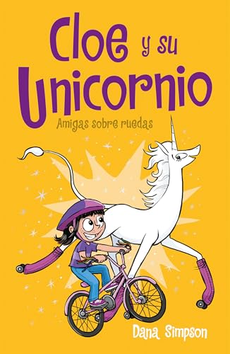 Stock image for Amigas sobre ruedas / Unicorn on a Roll (Cloe Y Su Unicornio/ Phoebe and Her Unicorn, 2) (Spanish Edition) for sale by Books Unplugged