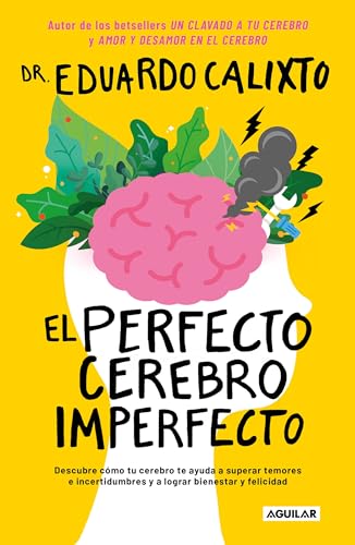 

El perfecto cerebro imperfecto / The Perfect Imperfect Brain (Spanish Edition)