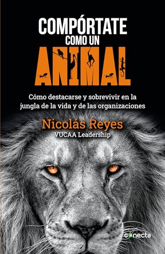 9786073195164: Comprtate como un animal / Behave Like an Animal: Liderazgo (Spanish Edition)