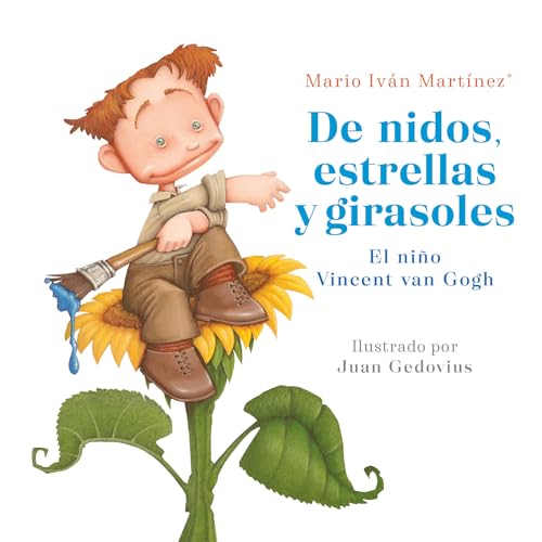 Imagen de archivo de De nidos, estrellas y girasoles. El niño Vincent Van Gogh / Nests, Stars and Sunflowers. Vincent Van Gogh As a Child (Spanish Edition) a la venta por HPB-Movies