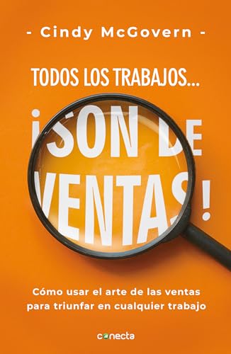 Stock image for Todos los trabajos. ¡son de ventas! / Every Job is a Sales Job: How to Use the Art of Selling to Win at Work (Spanish Edition) for sale by BooksRun