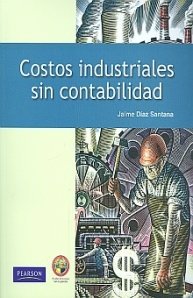 Imagen de archivo de Costos Industriales Sin Contabilidad (Spanish Edition) a la venta por Iridium_Books