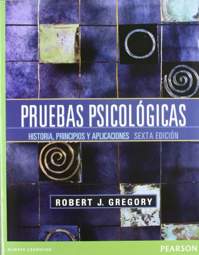 9786073208642: Pruebas Psicolgicas. Historia, Principios Y Aplicacines - Sexta Edicin