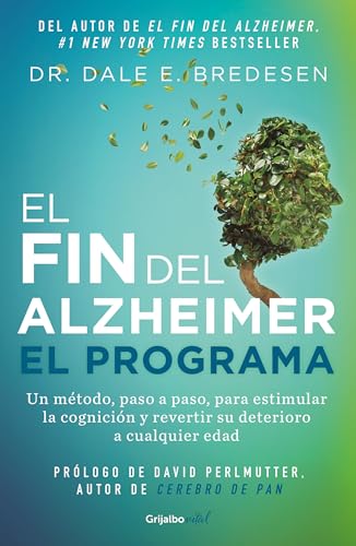 Stock image for El fin del alzheimer. El programa / The End of Alzheimer's Program: The First Protocol to Enhance Cognition and Reverse Decline at Any Age (Spanish Edition) for sale by SecondSale