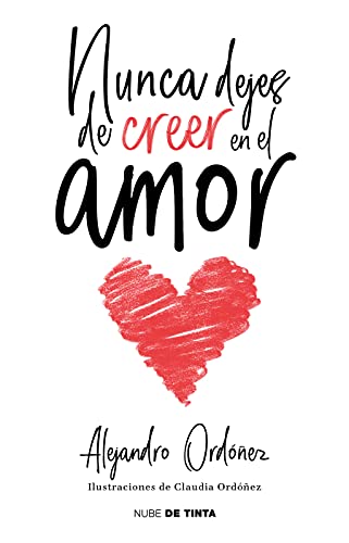 Stock image for Nunca Dejes de Creer En El Amor / Never Stop Believing in Love for sale by ThriftBooks-Atlanta