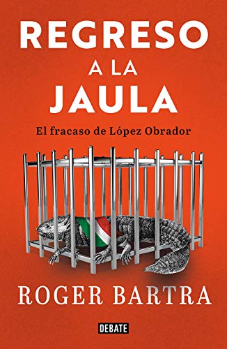 Imagen de archivo de Regreso a la jaula. El fracaso de Lpez Obrador a la venta por Andrew's Books