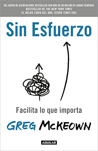 Beispielbild fr Sin esfuerzo Facilita lo que importa / Effortless Make It Easier to Do What M atters Most (Spanish Edition) zum Verkauf von Lakeside Books