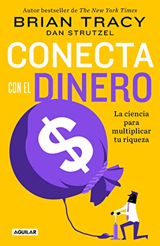 

Conecta con el dinero/ The Science of Money: How to Increase Your Income and Become Wealthy (Spanish Edition)