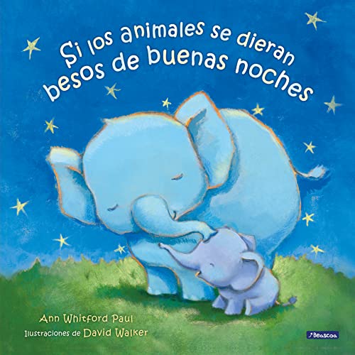 Stock image for Si los animales se dieran besos de buenas noches / If Animals Kissed Good Night (Spanish Edition) for sale by Lakeside Books