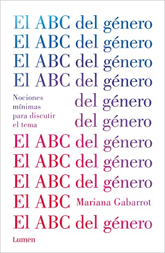 Imagen de archivo de El ABC Del Gnero / The ABC of Gender. Minimal Notions to Discuss the Matter a la venta por Blackwell's