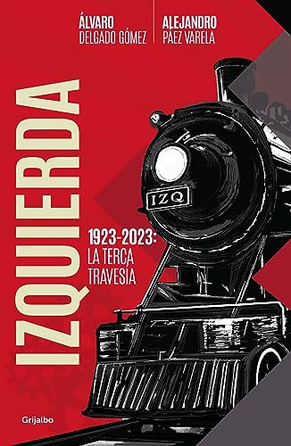 Imagen de archivo de Izquierda: La terca travesa / The Left. The Stubborn Voyage (Spanish Edition) a la venta por Lakeside Books