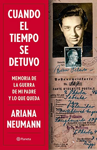 9786073901222: Cuando el tiempo se detuvo: Memorias de la guerra de mi padre y lo que queda / When Time Stopped: A Memoir of My Father's War and What Remains (Spanish Edition)