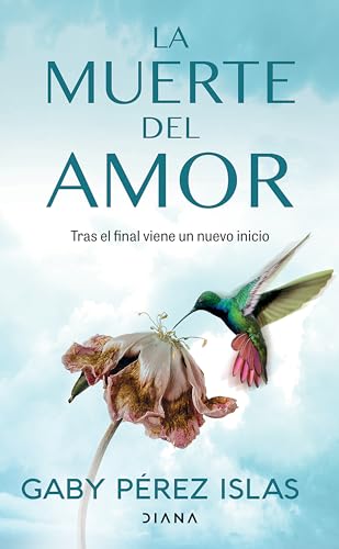 Imagen de archivo de La muerte del amor: C=mo atravesar el duelo de una ruptura / The Death of Love: How to Navigate Grief After a Breakup (Spanish Edition) [Paperback] PTrez Islas, Gaby a la venta por Lakeside Books