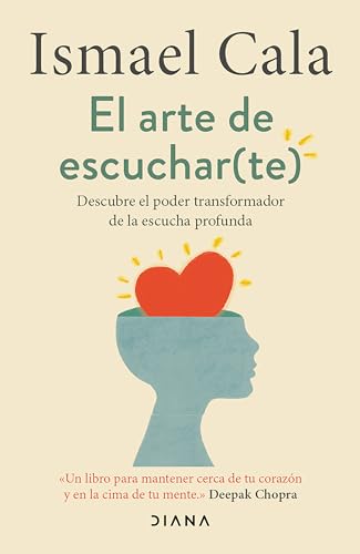 9786073912303: El arte de escuchar (te): Descubre el poder transformador de la escucha profunda / The Art of Listening (To Yourself) (Spanish Edition)