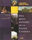 Stock image for Una Breve Historia De La Iglesia Catolica - Holmes J. / Bic for sale by Juanpebooks