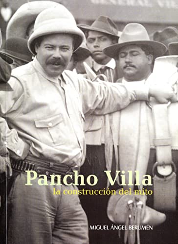 Imagen de archivo de PANCHO VILLA. LA CONSTRUCCIN DEL MITO a la venta por Libros Latinos