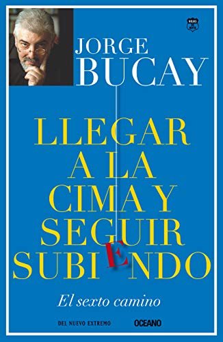 Stock image for Llegar a La Cima y Seguir Subiendo (Spanish Edition) for sale by Irish Booksellers